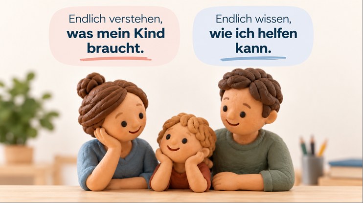 Endlich verstehen, was mein Kind braucht. Endlich wissen, wie ich helfen kann.